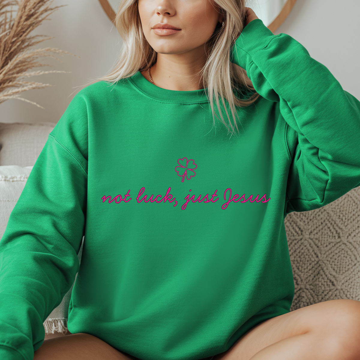 Not Luck Just Jesus Sweatshirt