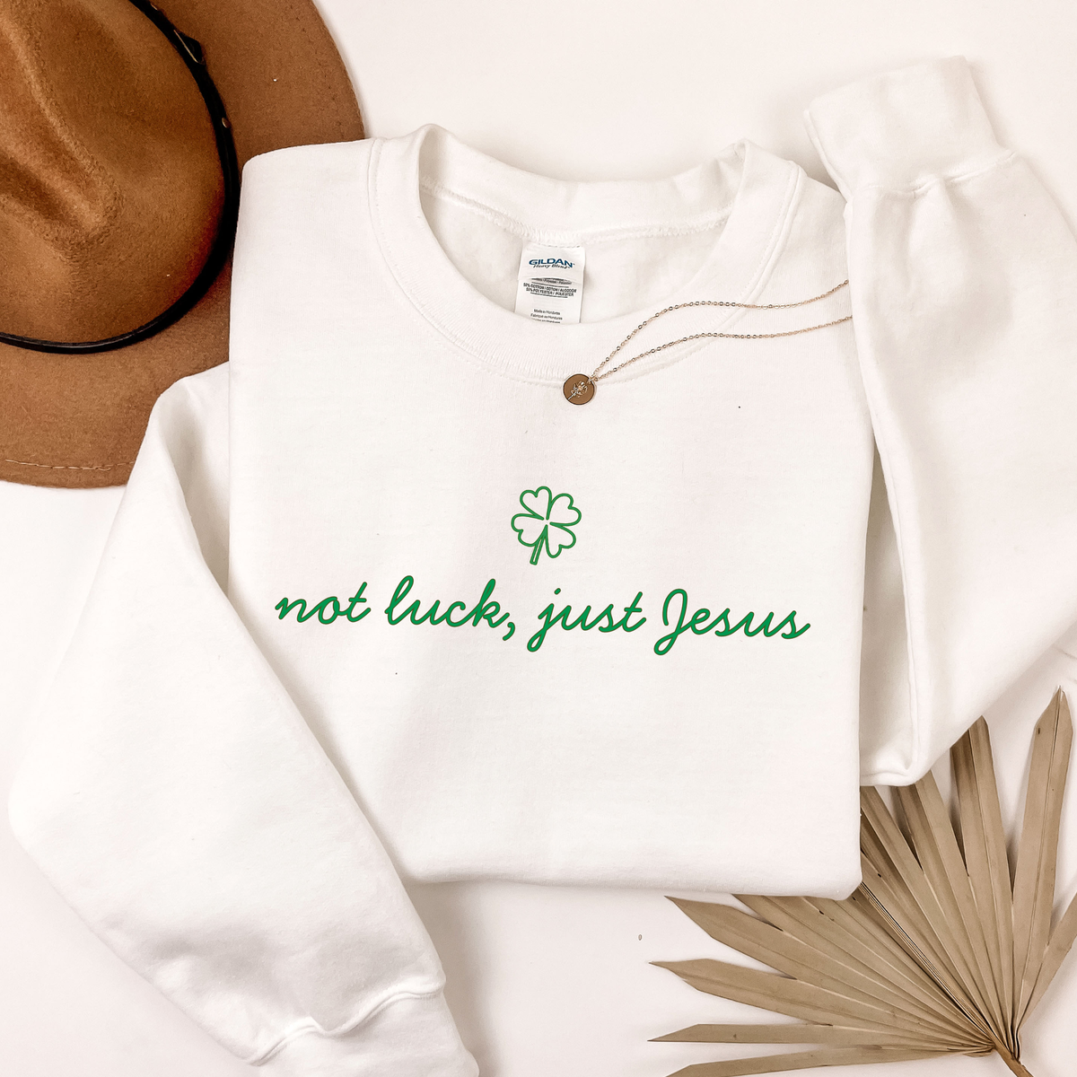 Not Luck Just Jesus Sweatshirt