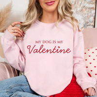 My Dog Is My Valentine Sweatshirt