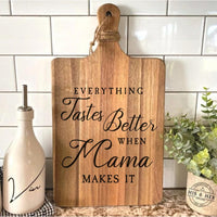 Everything Taste Better When "Mama" Makes It