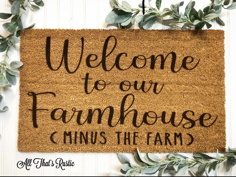 Welcome To Our Farmhouse Minus the Farm Doormat, Farmhouse Doormats, Farmhouse Doormat, Farmhouse Decor, Doormats, Spring Decor, Porch Decor