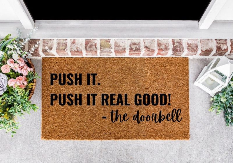 Push It Real Good Door Mat, Funny Door Mat, Outdoor Welcome Mat, Front Door Mat, Door Mat, Push It Real Good The Doorbell, Housewarming Gift