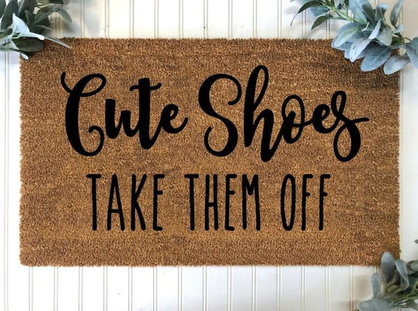 Cute Shoes Take Them Off Doormat, Funny Door Mat, Door Mat, Welcome Mat, Housewarming Gift, Funny Gifts, Home Gifts, Cute Shoes Doormat